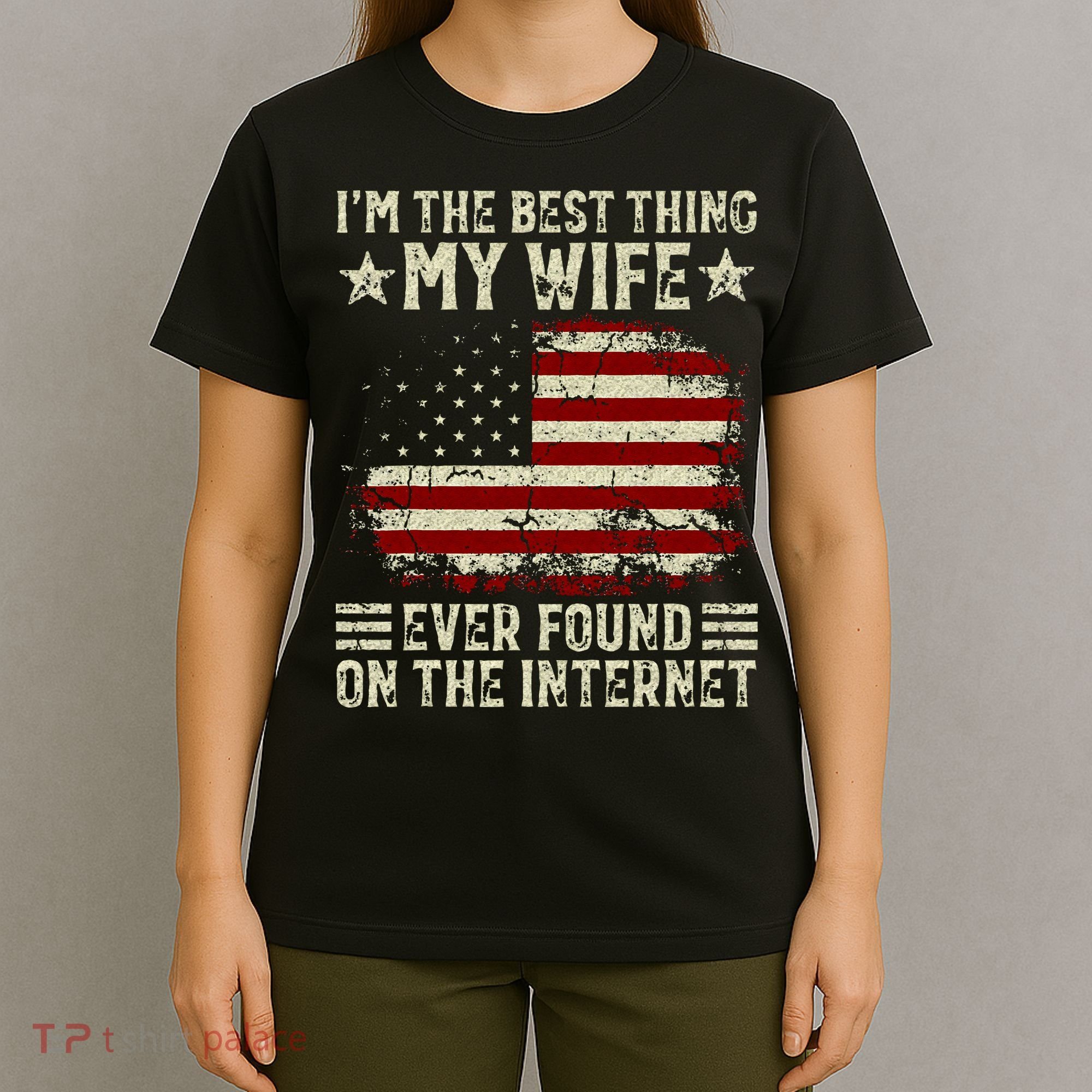 Im The Best Thing My Wife Ever Found On The Internet Retro T-Shirt