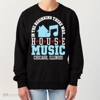 In The Beginning There Was House Chicago House Music DJ Women's Sweatshirt thumb 0