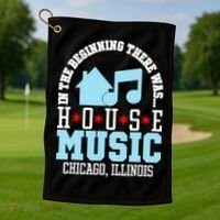 In The Beginning There Was House Chicago House Music DJ Golf Towel thumb 1
