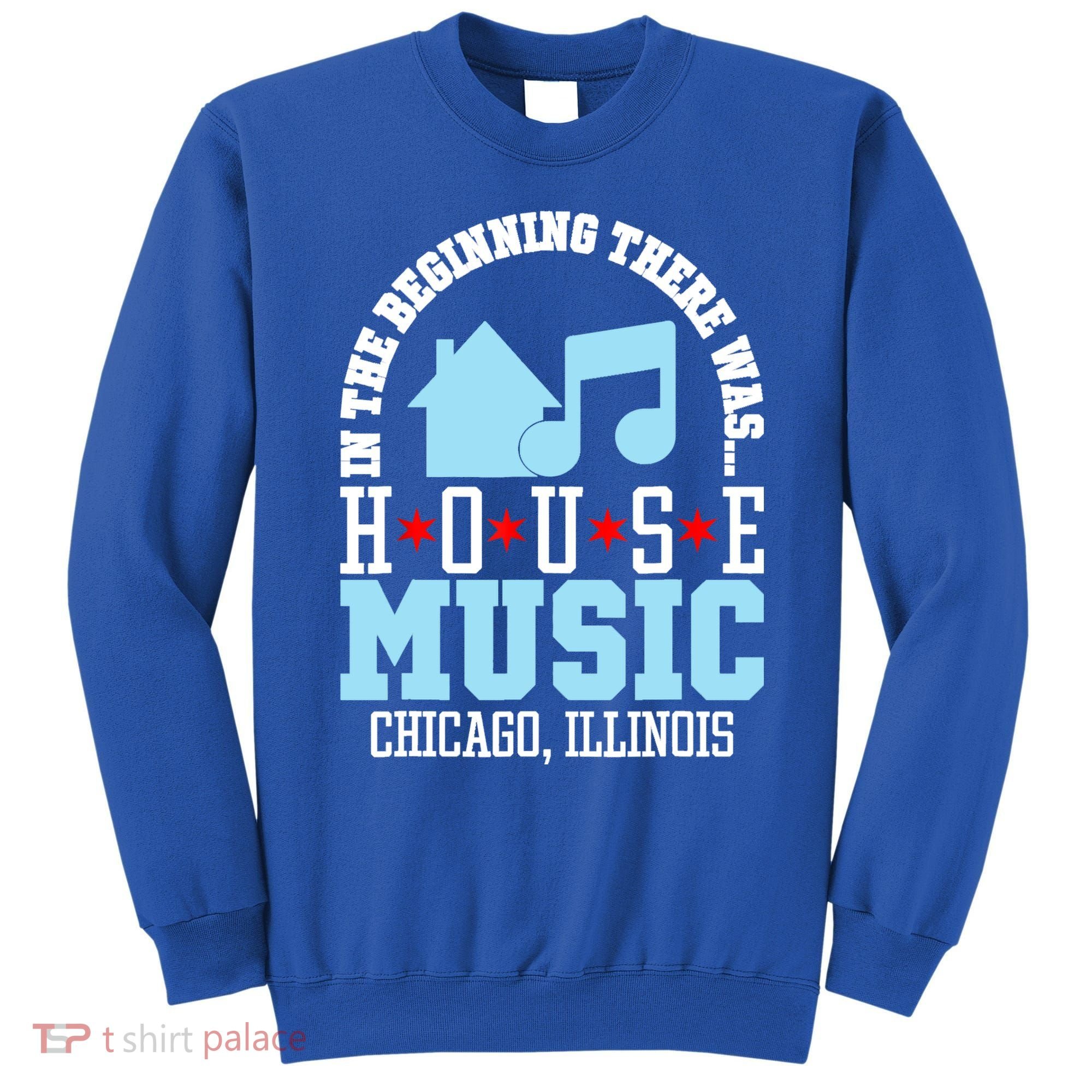 In The Beginning There Was House Chicago House Music DJ Sweatshirt