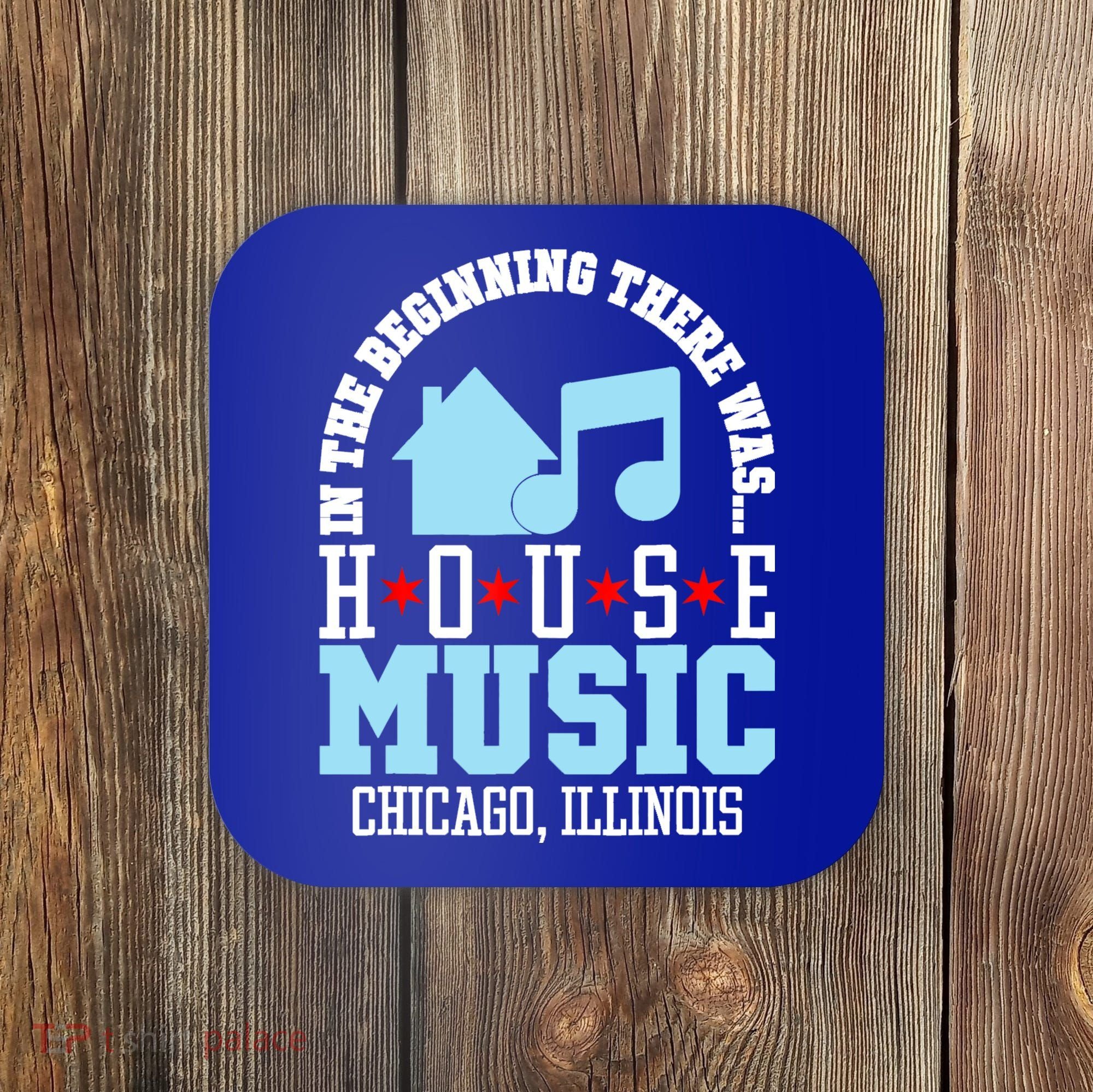 In The Beginning There Was House Chicago House Music DJ Coaster
