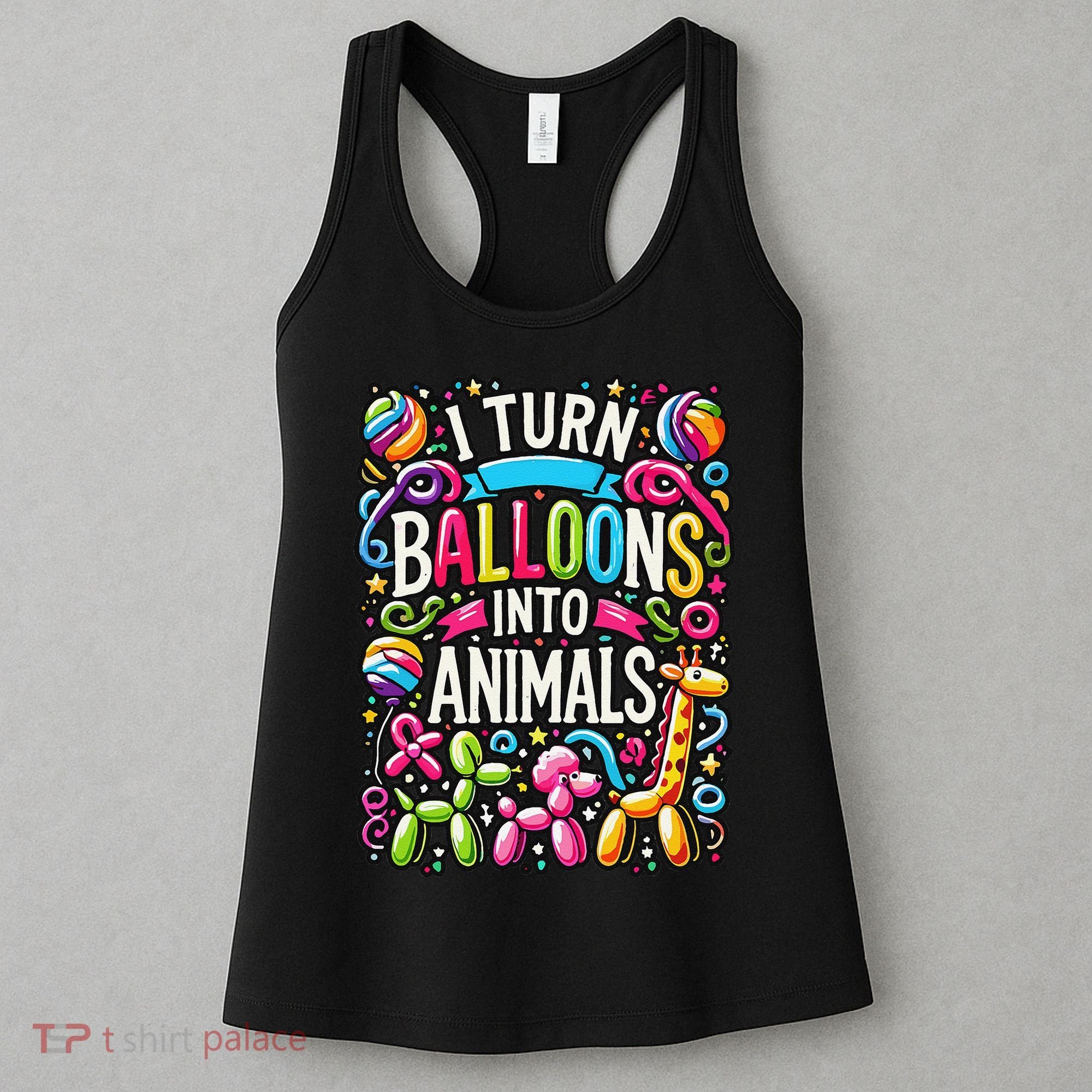I Turn Balloons Into Animals Birthday Party Balloon Artist Women's Tank Top
