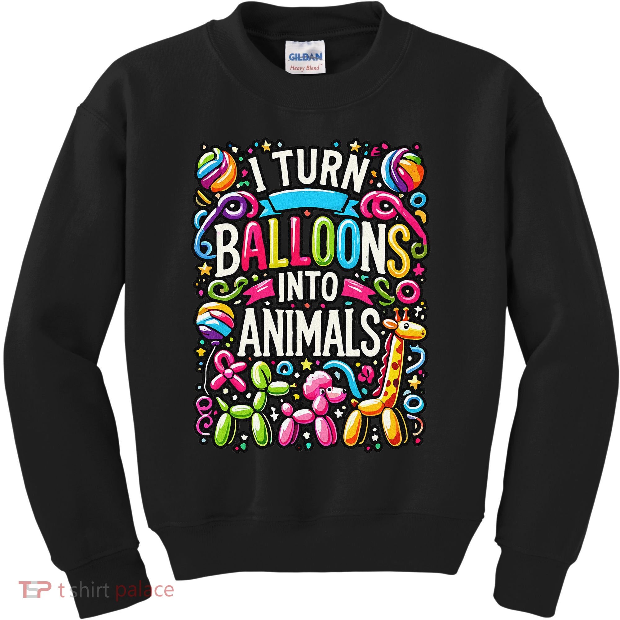 I Turn Balloons Into Animals Birthday Party Balloon Artist Kids Sweatshirt