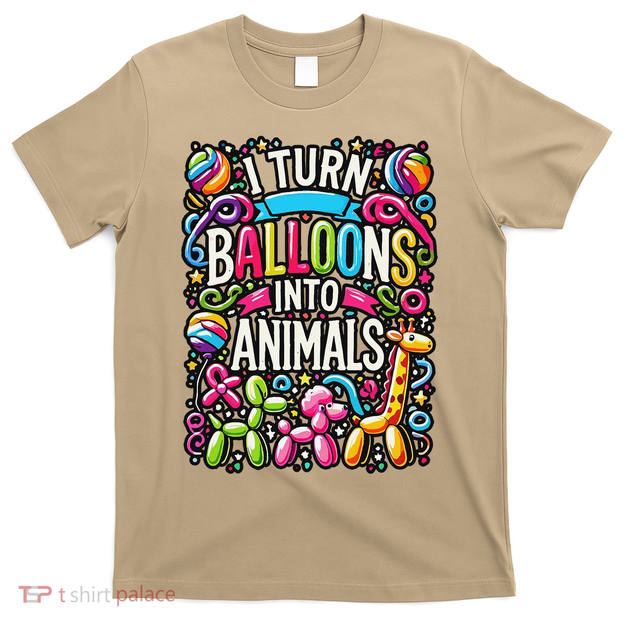 I Turn Balloons Into Animals Birthday Party Balloon Artist T-Shirt