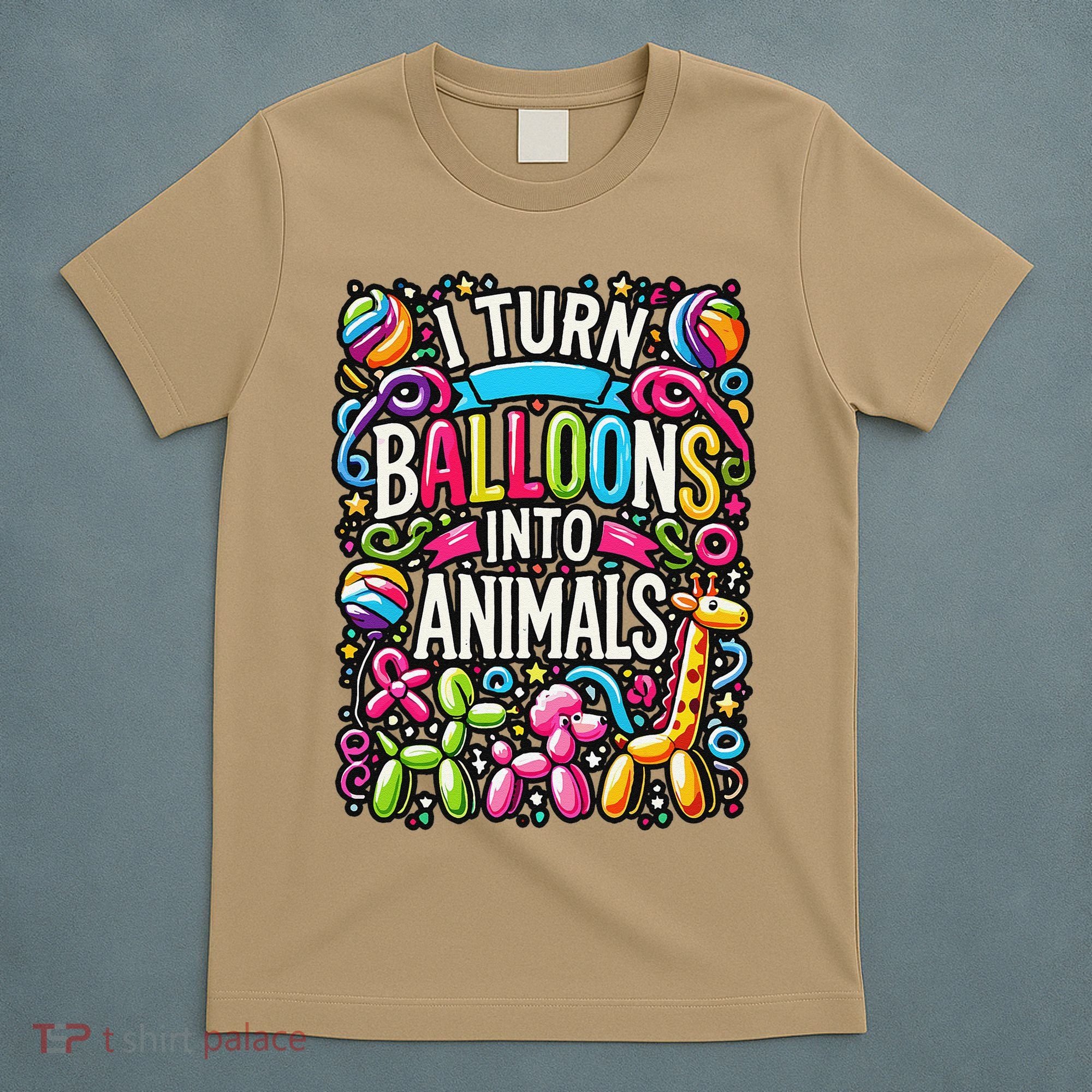 I Turn Balloons Into Animals Birthday Party Balloon Artist T-Shirt