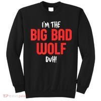 IM The Bad Wolf Duh Costume For Diy Halloween Party Sweatshirt thumb 0