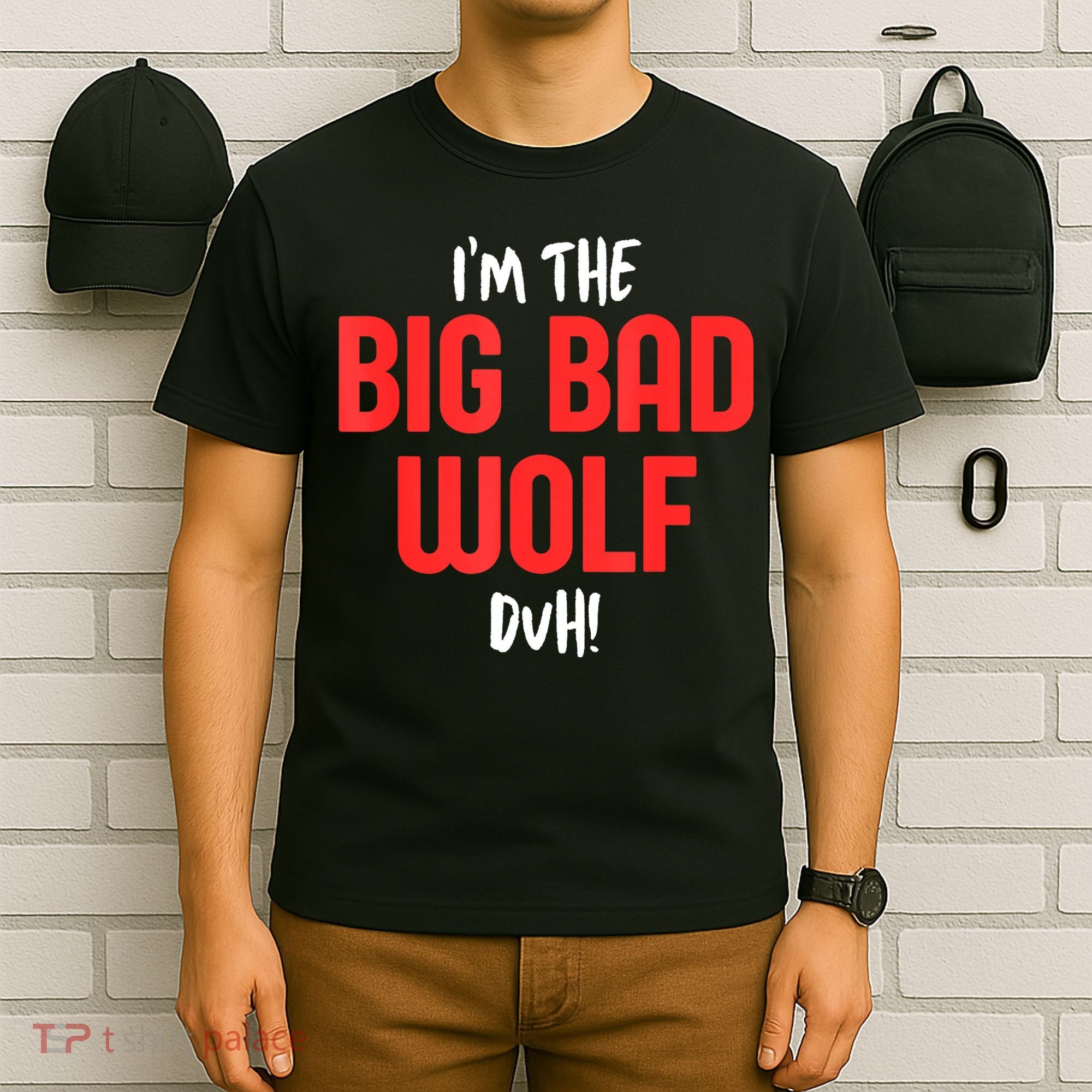 IM The Bad Wolf Duh Costume For Diy Halloween Party T-Shirt