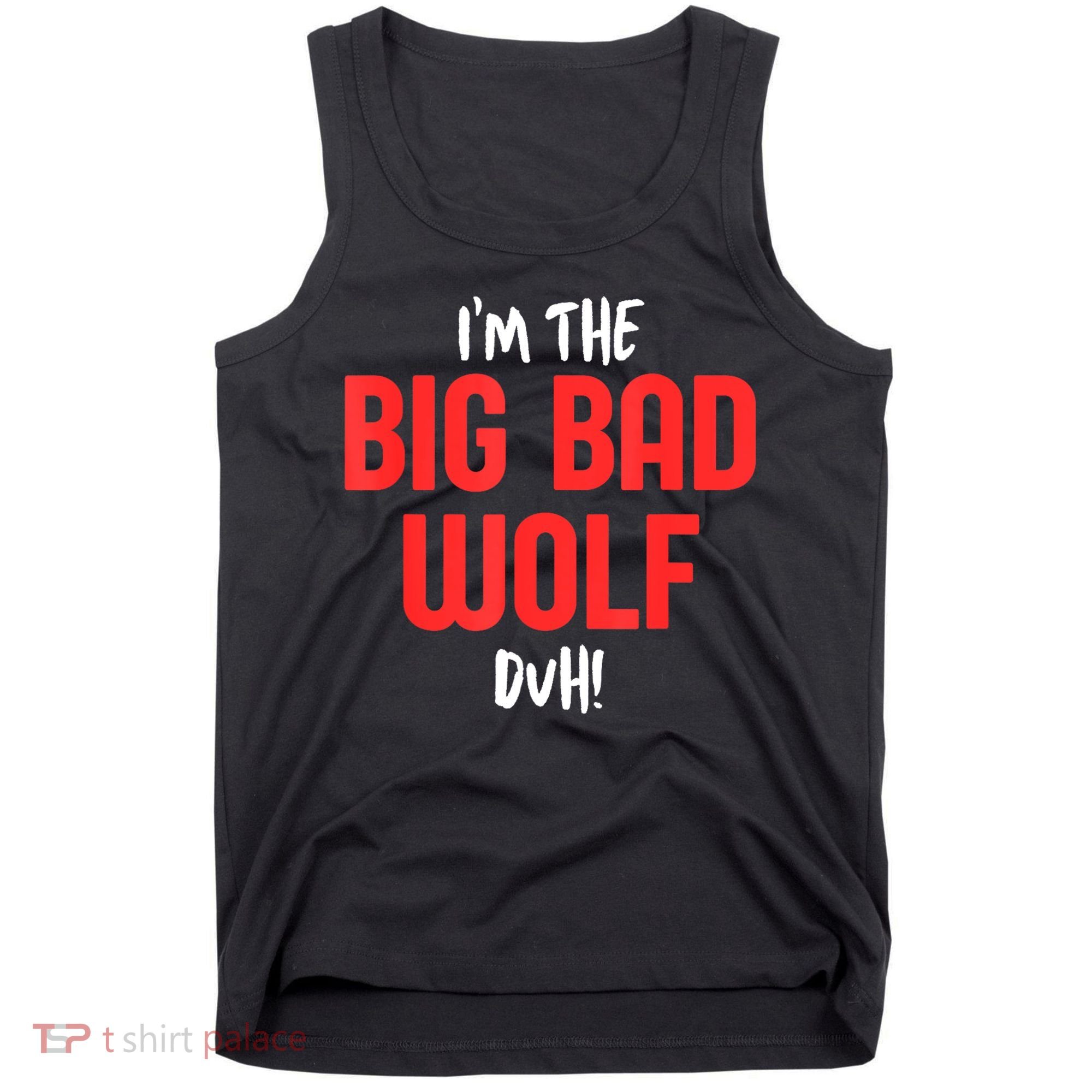 IM The Bad Wolf Duh Costume For Diy Halloween Party Tank Top