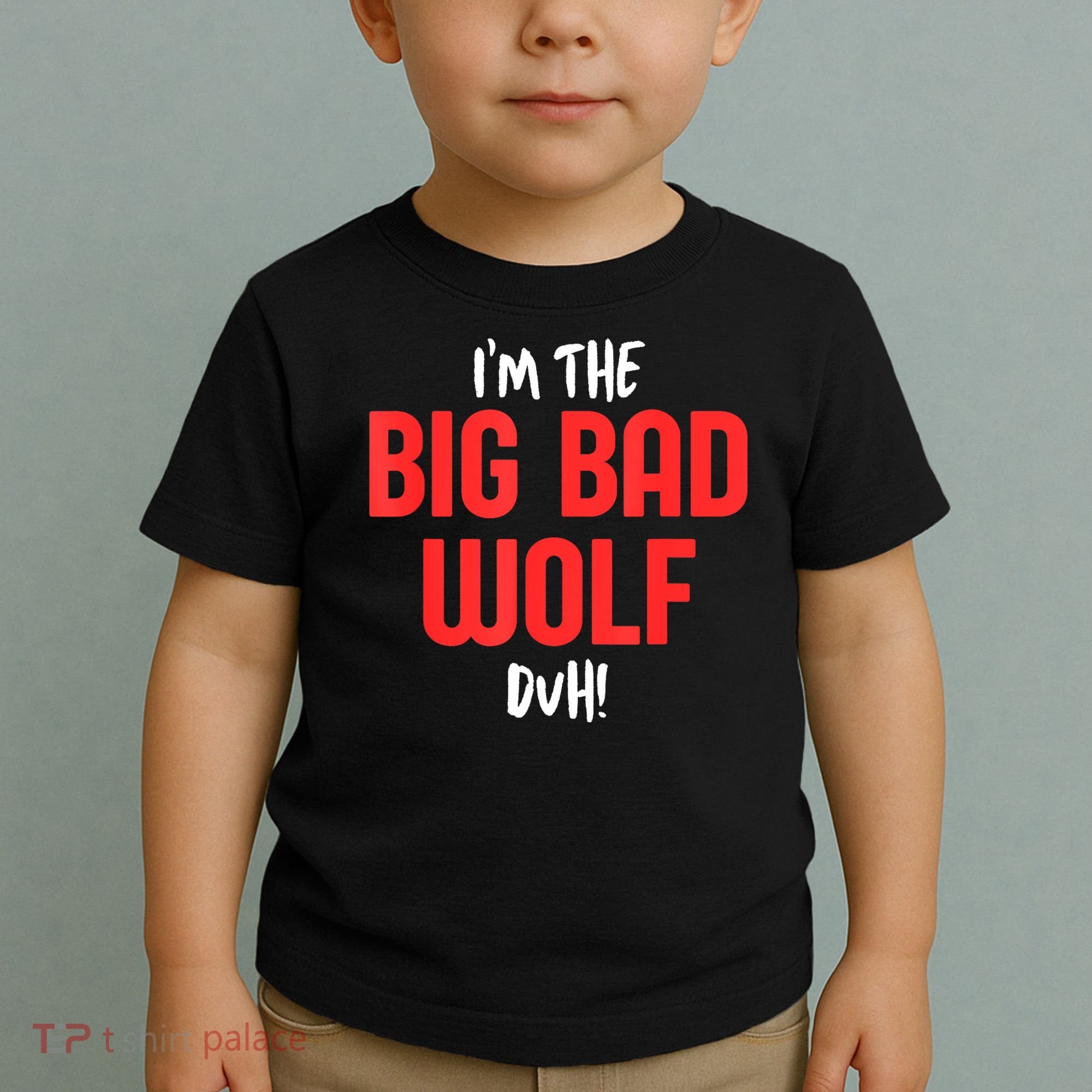 IM The Bad Wolf Duh Costume For Diy Halloween Party Toddler T-Shirt