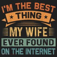 I'm The Best Thing My Wife Ever Found On The Internet Beanie thumb 2