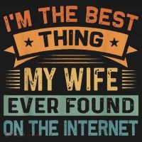I'm The Best Thing My Wife Ever Found On The Internet Women's Hoodie thumb 2