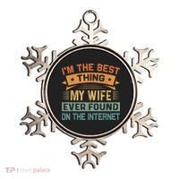 I'm The Best Thing My Wife Ever Found On The Internet Ornament thumb 0