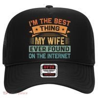 I'm The Best Thing My Wife Ever Found On The Internet Hat thumb 0