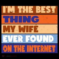 I'm The Best Thing My Wife Ever Found On The Internet Funny Coffee Mug thumb 5