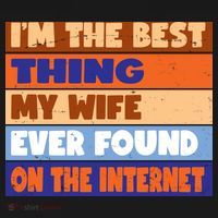 I'm The Best Thing My Wife Ever Found On The Internet Funny Mousepad thumb 1