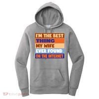 I'm The Best Thing My Wife Ever Found On The Internet Funny Women's Hoodie thumb 0