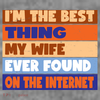 I'm The Best Thing My Wife Ever Found On The Internet Funny Women's Hoodie thumb 2