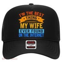 I'm The Best Thing My Wife Ever Found On The Internet Funny Hat thumb 0