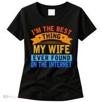 I'm The Best Thing My Wife Ever Found On The Internet Funny Women's T-Shirt thumb 0