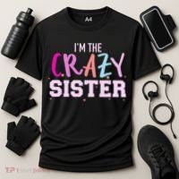 I'm the crazy sister Cooling Performance Crew T-Shirt thumb 3