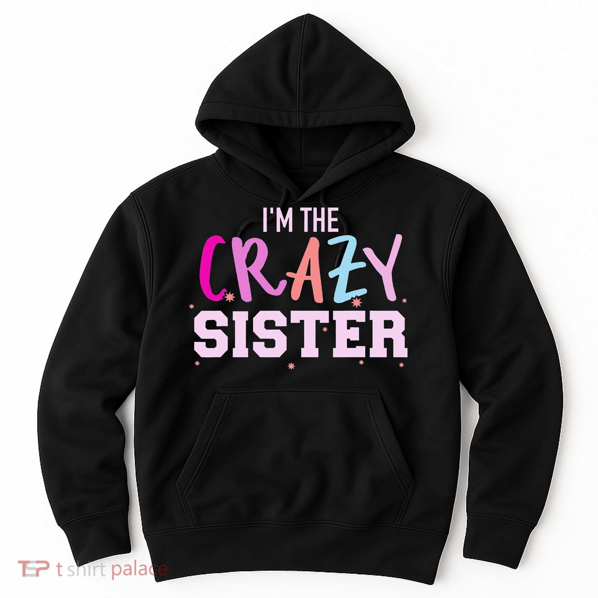 I'm the crazy sister Hoodie