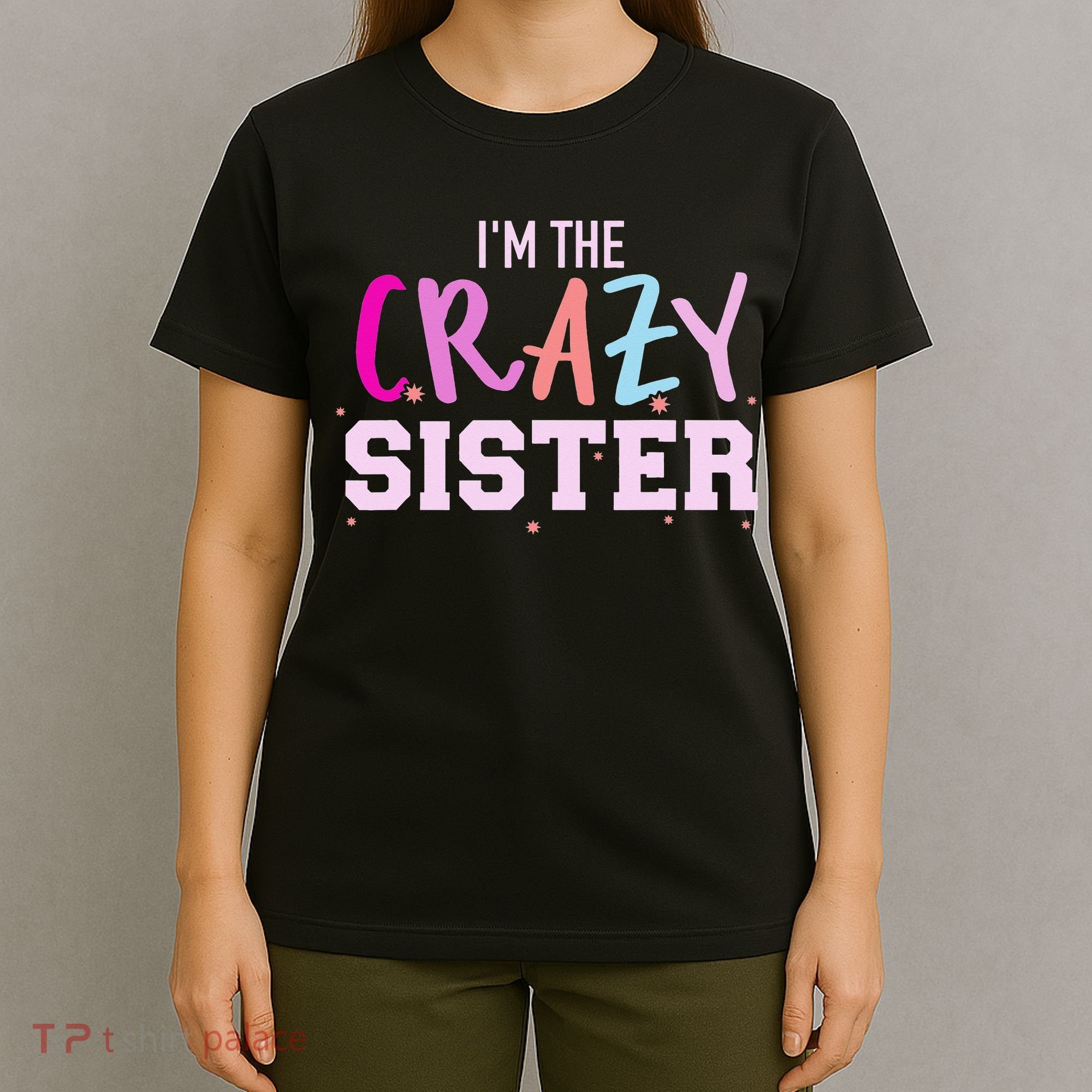 I'm the crazy sister T-Shirt