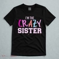 I'm the crazy sister T-Shirt thumb 5