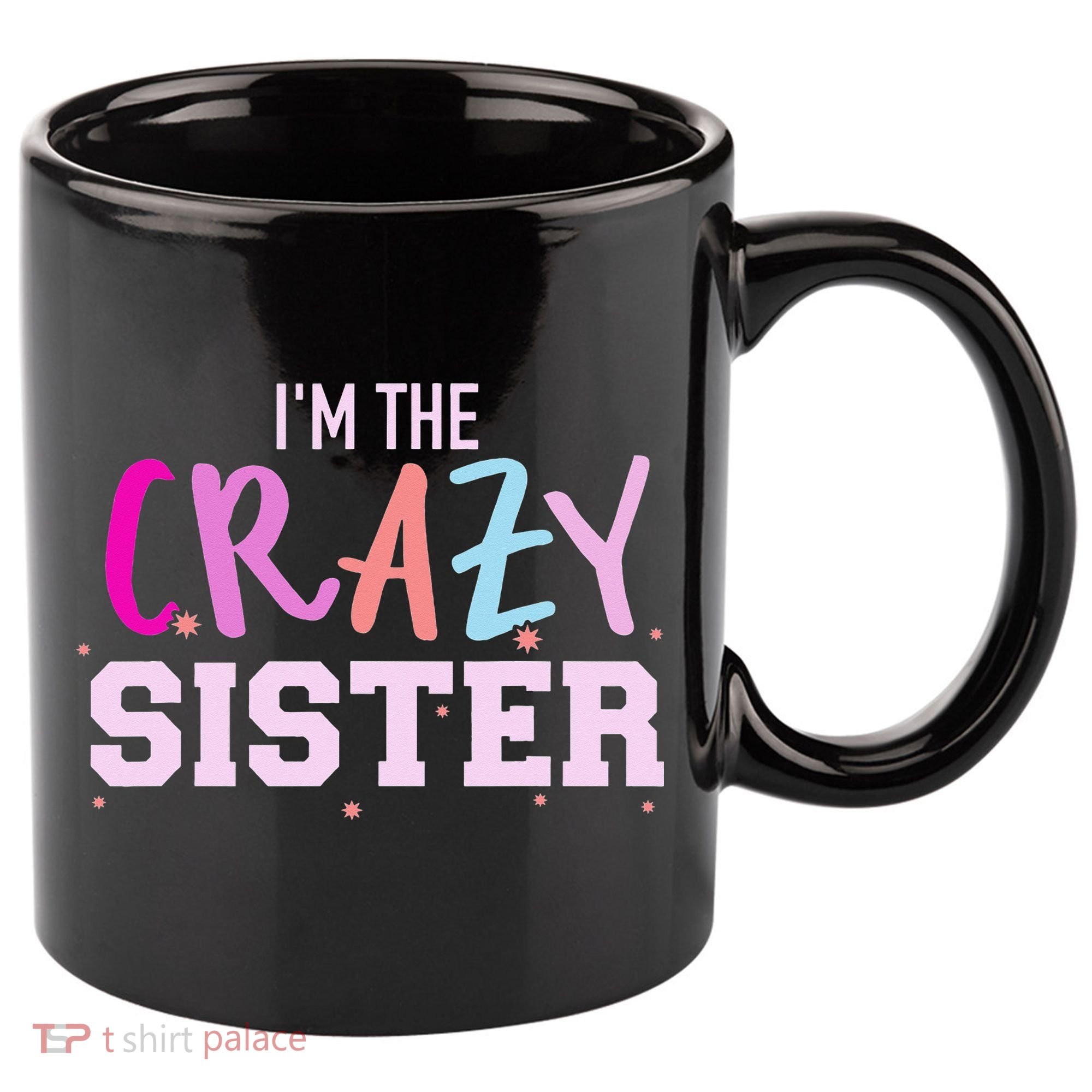 I'm the crazy sister 11oz C Handle Ceramic Mug