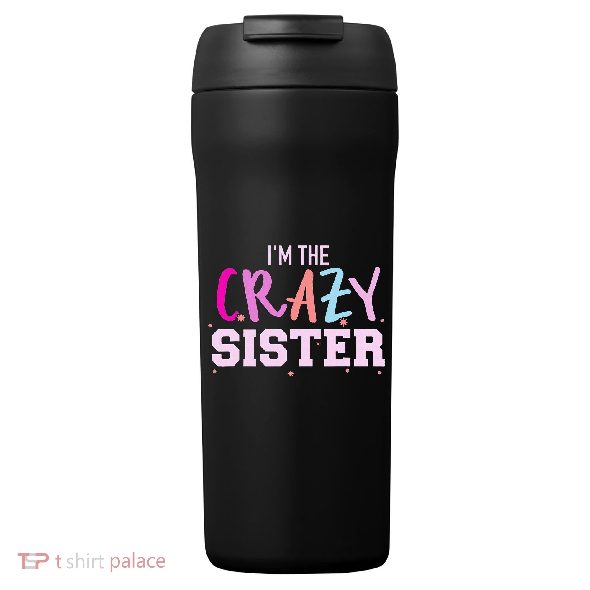 I'm the crazy sister 24oz Duet Stainless Steel Tumbler