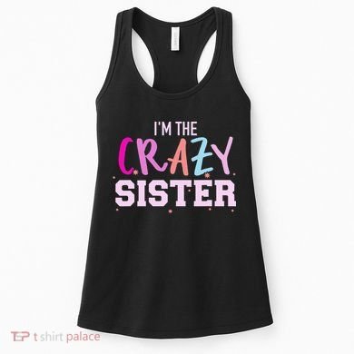 I'm the crazy sister Women's Tank Top