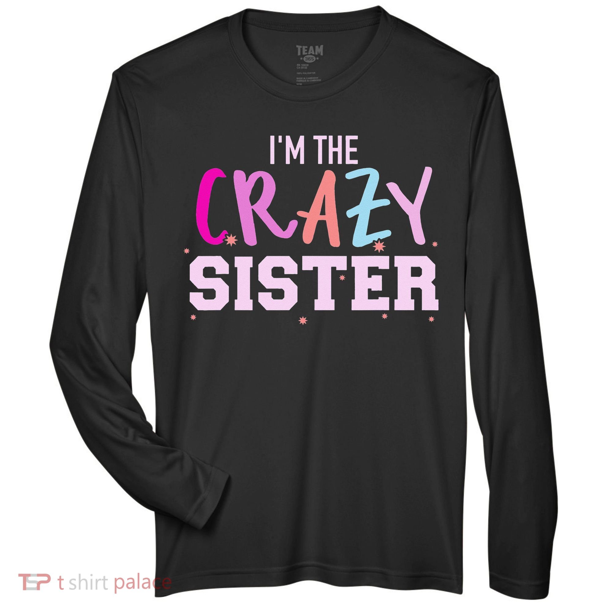 I'm the crazy sister Zone Performance Long-Sleeve T-Shirt