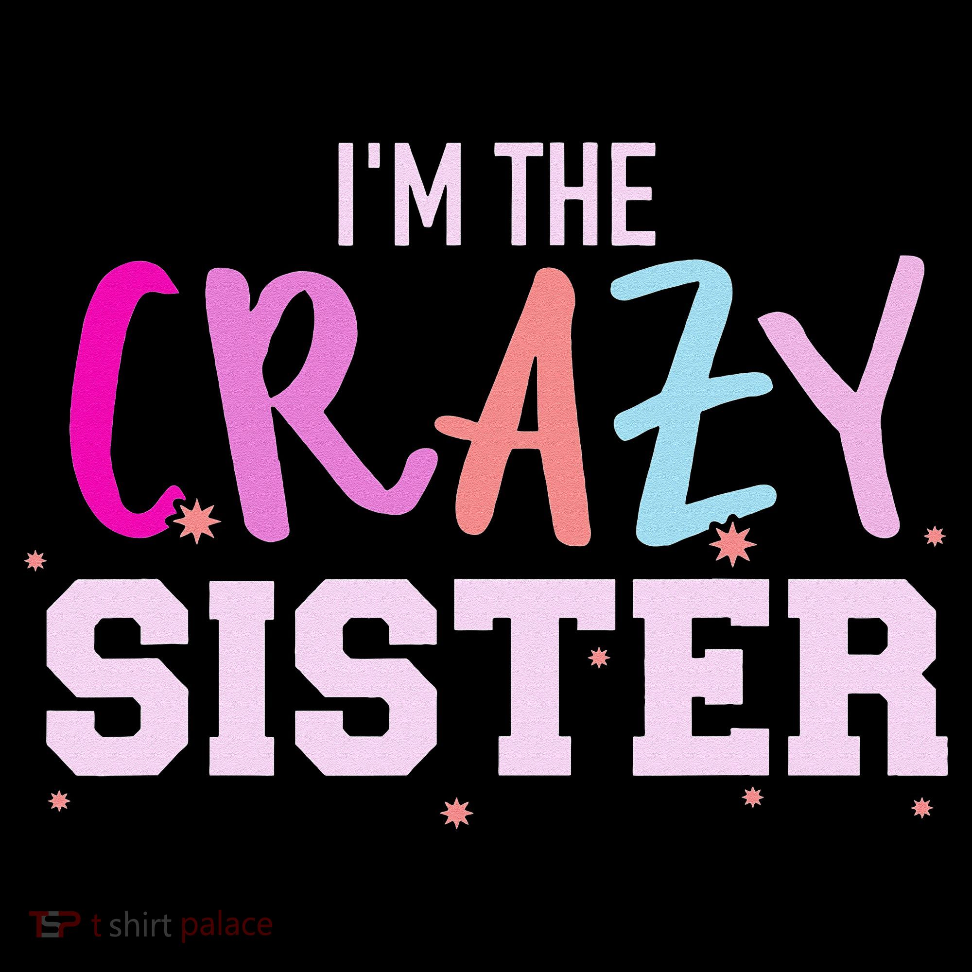 I'm the crazy sister Visor