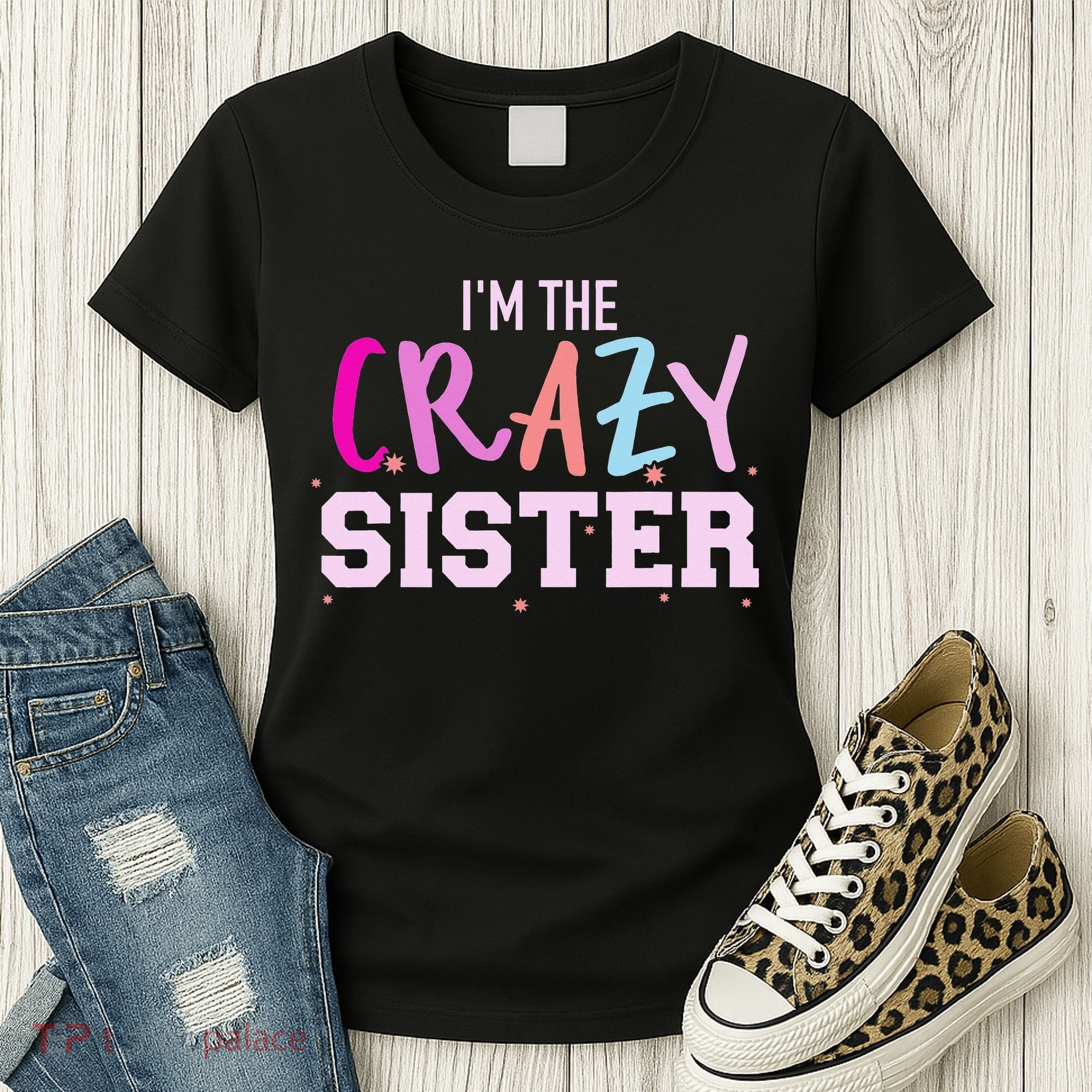 I'm the crazy sister Women's T-Shirt