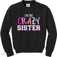 I'm the crazy sister Kids Sweatshirt thumb 0