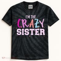 I'm the crazy sister Kids Tie-Dye T-Shirt thumb 0
