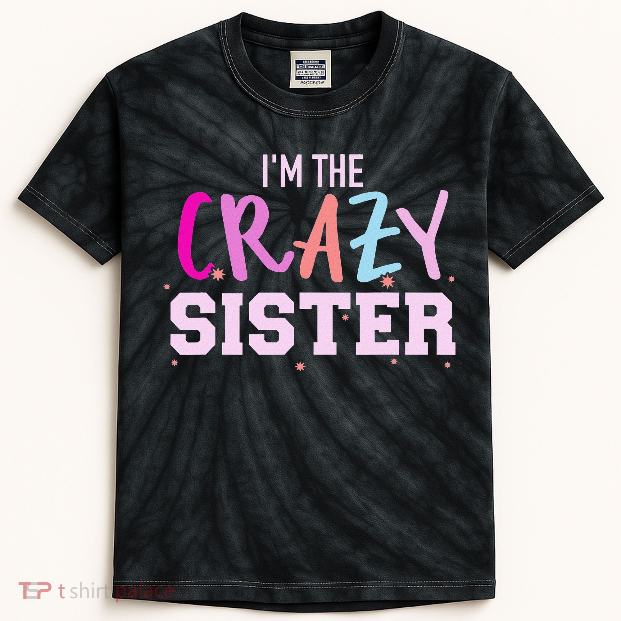 I'm the crazy sister Kids Tie-Dye T-Shirt