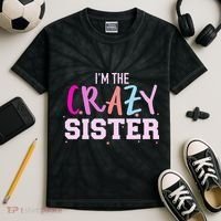 I'm the crazy sister Kids Tie-Dye T-Shirt thumb 2