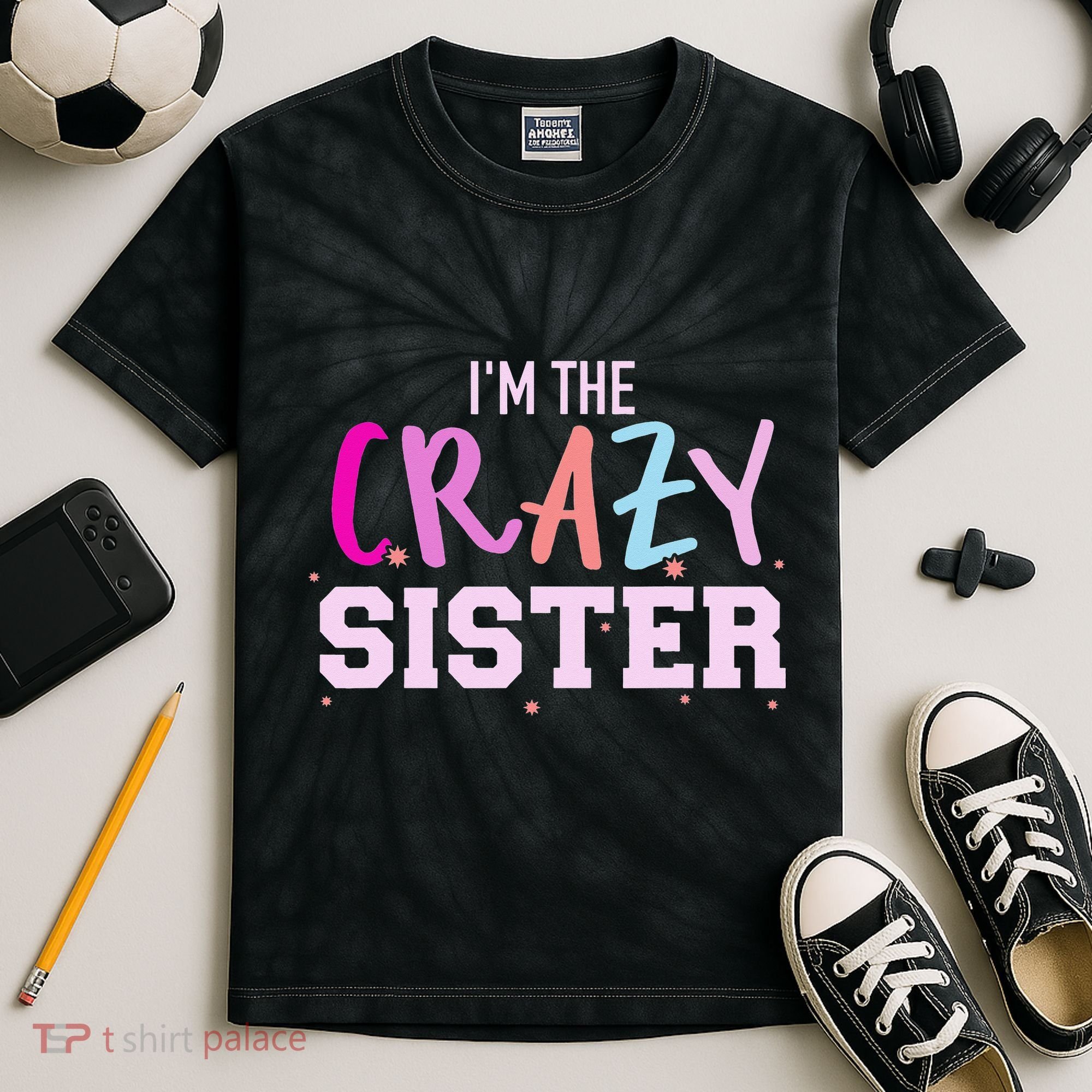 I'm the crazy sister Kids Tie-Dye T-Shirt