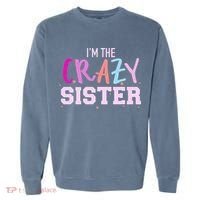 I'm the crazy sister Garment-Dyed Sweatshirt thumb 0