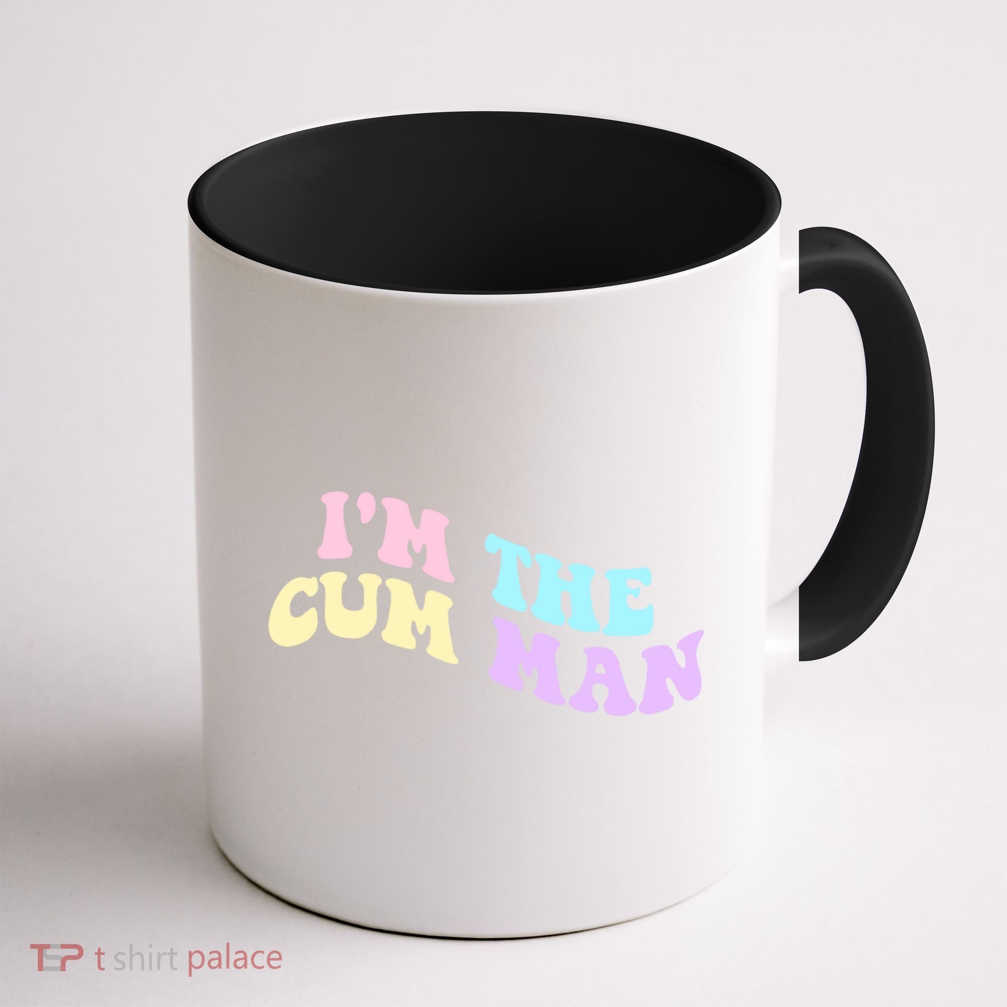 Im The Cum Man Funny Sayings Coffee Mug