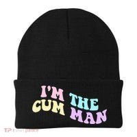 Im The Cum Man Funny Sayings Beanie thumb 0