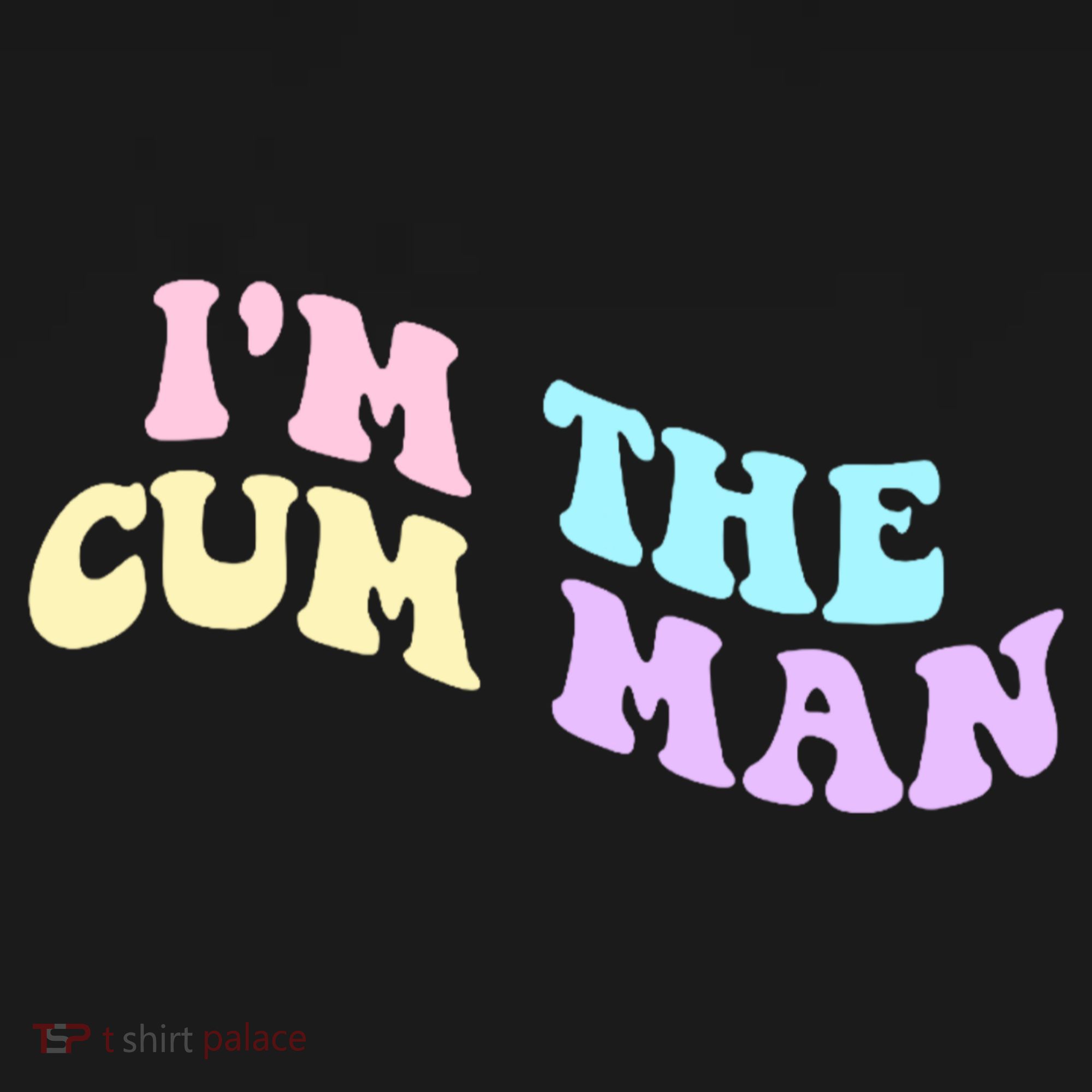 Im The Cum Man Funny Sayings Women's Hoodie