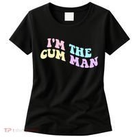 Im The Cum Man Funny Sayings Women's T-Shirt thumb 0