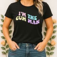 Im The Cum Man Funny Sayings Women's T-Shirt thumb 2