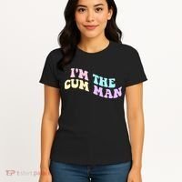 Im The Cum Man Funny Sayings Women's T-Shirt thumb 4