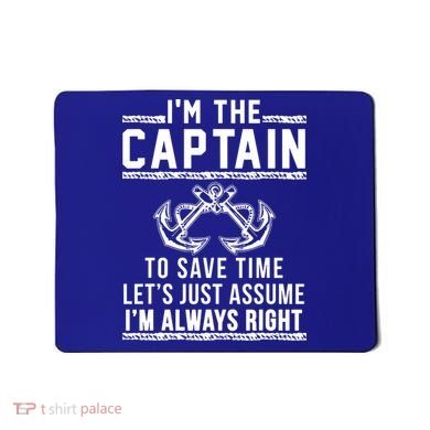 Im The Captain Of The Boat Gift Mousepad