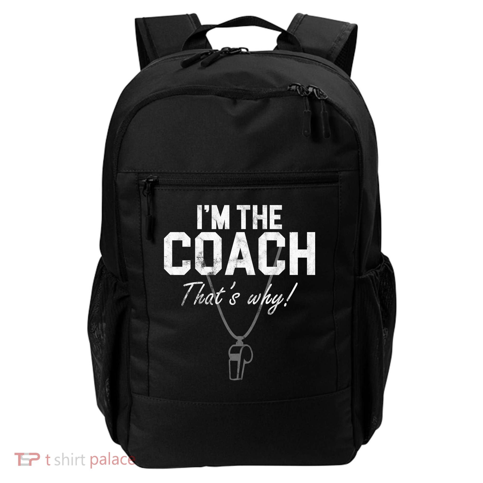 I'm The Coach That's Why Funny Whistle Backpack