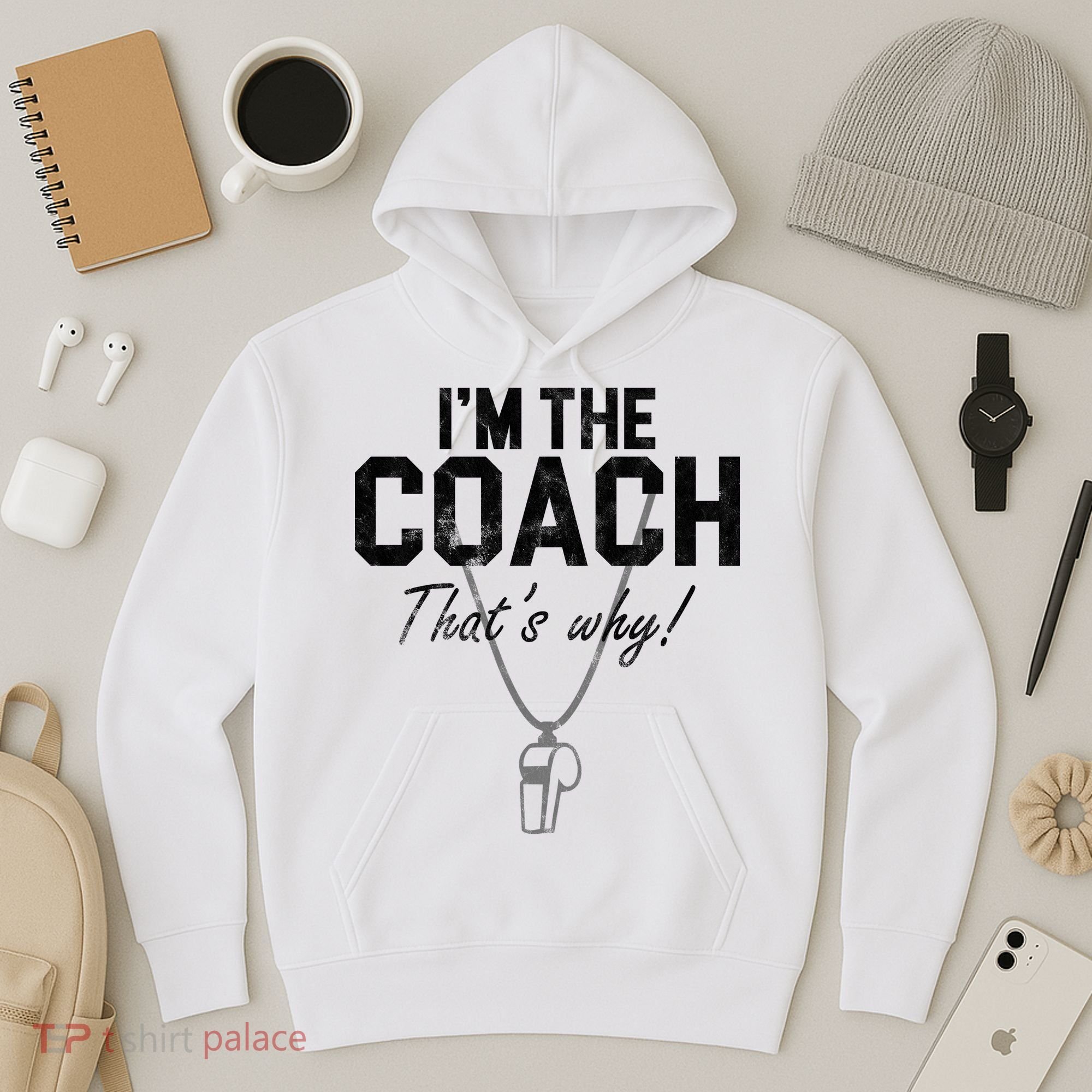 I'm The Coach That's Why Funny Whistle Hoodie