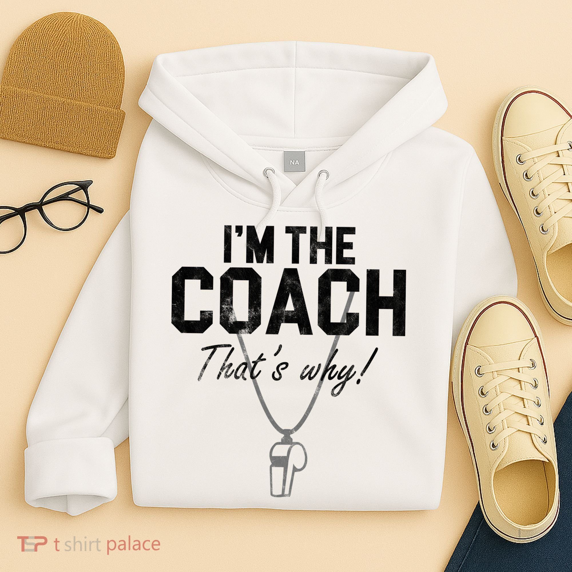 I'm The Coach That's Why Funny Whistle Hoodie