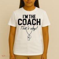 I'm The Coach That's Why Funny Whistle T-Shirt thumb 4
